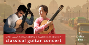 Classical Guitar: Xavier Jara and Madhavan Somanat